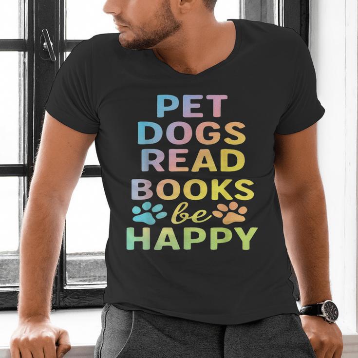 Pet Dogs Read Books Be Happy Dog Lover Men's V-Neck T-Shirt Pet Dogs Read Books Be Happy Dog Lover Men's V-Neck T-Shirt
