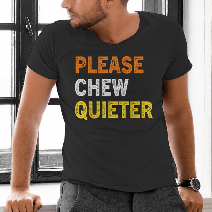 Please Chew Quieter Introvert Silence Lover Quote Men's V-Neck T-Shirt
