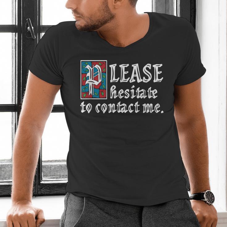 Please Hesitate To Contact Me Introvert Men's V-Neck T-Shirt Please Hesitate To Contact Me Introvert Men's V-Neck T-Shirt