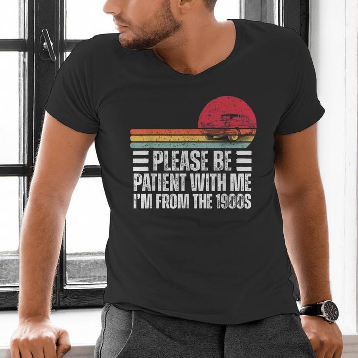 Please Be Patient With Me I'm From The 1900s Fathers Day Men's V-Neck T-Shirt