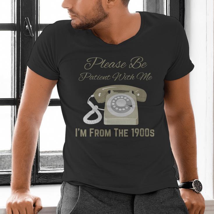 Please Be Patient With Me I'm From The 1900s Telephone Men's V-Neck T-Shirt Please Be Patient With Me I'm From The 1900s Telephone Men's V-Neck T-Shirt