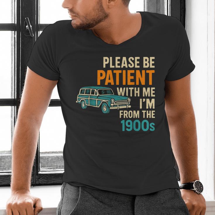 Please Be Patient With Me I'm From The 1900s Vintage For Man Men's V-Neck T-Shirt