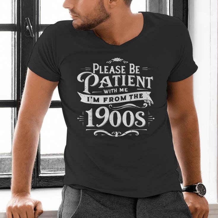 Please Be Patient I'm From The 1900s Vintage Style Men's V-Neck T-Shirt Please Be Patient I'm From The 1900s Vintage Style Men's V-Neck T-Shirt