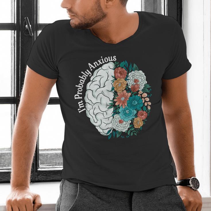 Probably Anxious Mental Health Quote Introverts People Men's V-Neck T-Shirt Probably Anxious Mental Health Quote Introverts People Men's V-Neck T-Shirt