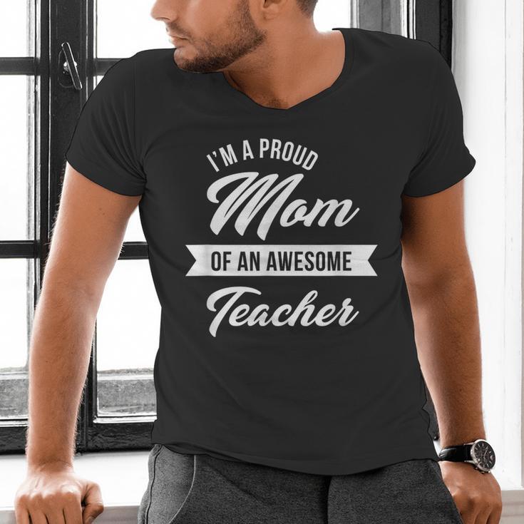 Proud Mom Of An Awesome Teacher Shirt Cute Graduation For Men Women Men's V-Neck T-Shirt