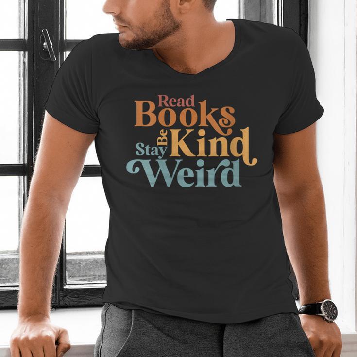 Read Books Be Kind Stay Weird Book Reader Men's V-Neck T-Shirt