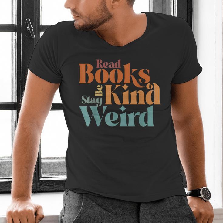 Read Books Be Kind Stay Weird Retro Bookworm Book Lover Men's V-Neck T-Shirt Read Books Be Kind Stay Weird Retro Bookworm Book Lover Men's V-Neck T-Shirt