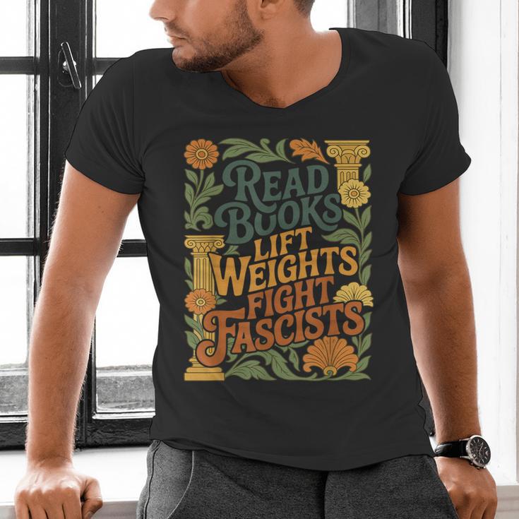 Read Books Lift Weights Fight Fascists Reading Lover Men's V-Neck T-Shirt Read Books Lift Weights Fight Fascists Reading Lover Men's V-Neck T-Shirt