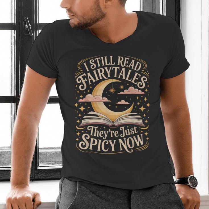 I Still Read Fairytales For Book Lovers At Bedtime Nostalgia Men's V-Neck T-Shirt
