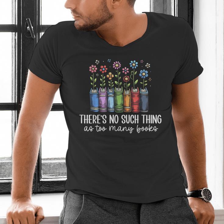There's No Such Thing As Too Many Books Bookworm Libraries Men's V-Neck T-Shirt
