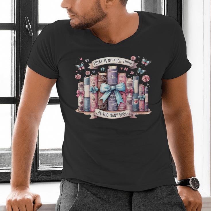 There’s No Such Thing As Too Many Books Men's V-Neck T-Shirt