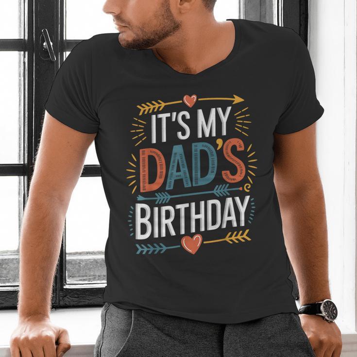 Retro It's My Dad's Birthday Boho Nostalgia Women Kid Men's V-Neck T-Shirt Retro It's My Dad's Birthday Boho Nostalgia Women Kid Men's V-Neck T-Shirt