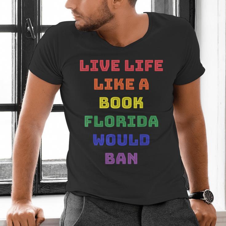 Sarcastic Live Life Like a Book Florida Would Ban Men's V-Neck T-Shirt