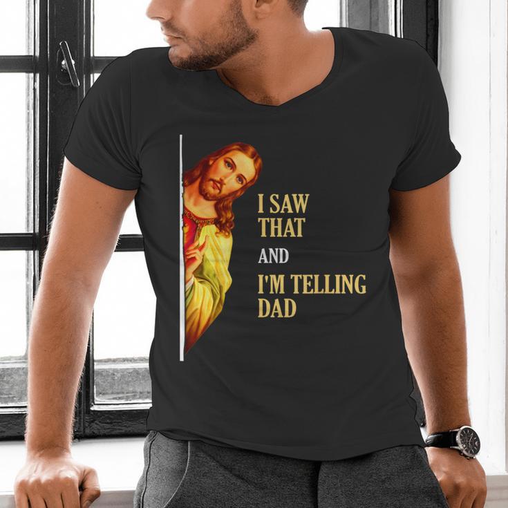 I Saw That I'm Telling Dad Religious Christian Jesus Men's V-Neck T-Shirt I Saw That I'm Telling Dad Religious Christian Jesus Men's V-Neck T-Shirt