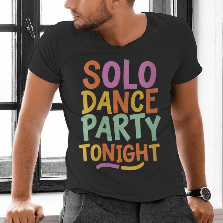 Solo Dance Party Tonight Singles Introvert Humor Men's V-Neck T-Shirt Solo Dance Party Tonight Singles Introvert Humor Men's V-Neck T-Shirt