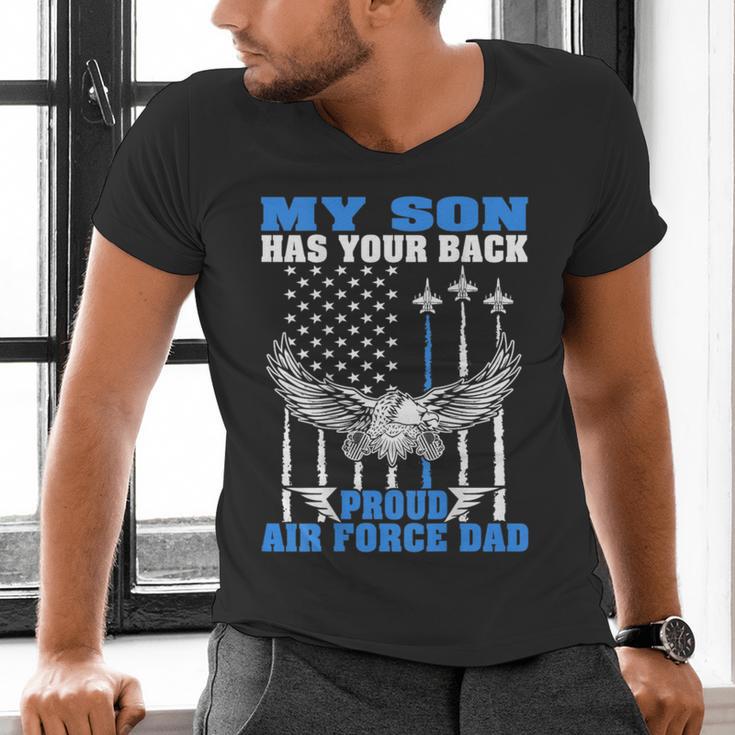 My Son Has Your Back Proud Air Force Dad Military Father Men's V-Neck T-Shirt