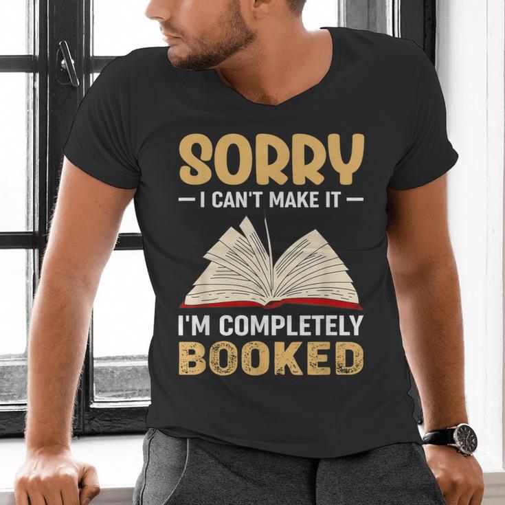 Sorry I Can't Make It I'm Completely Booked Book Reading Men's V-Neck T-Shirt