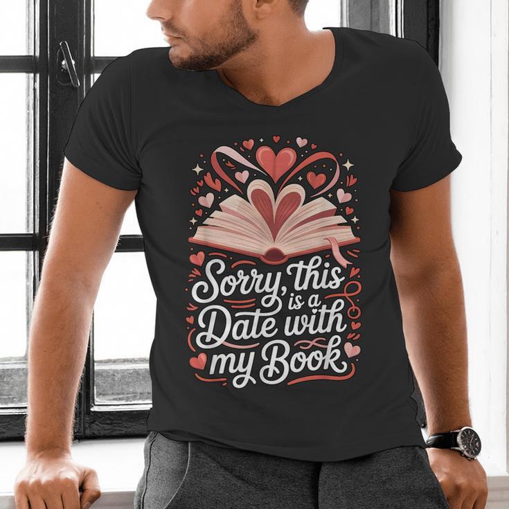 Sorry This Is a Date With My Book Valentine Men's V-Neck T-Shirt