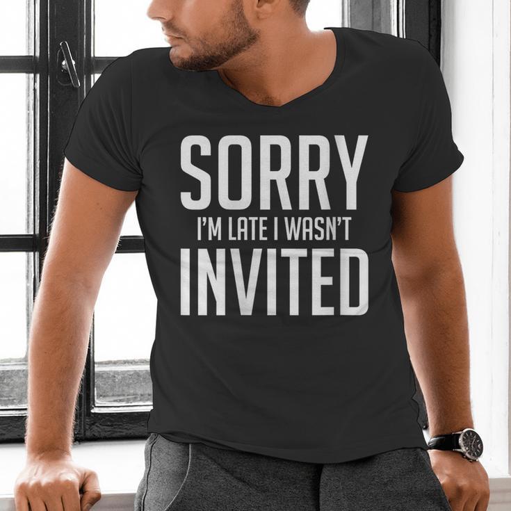 Sorry I'm Late I Wasn't Invited Introverts Social Anxiety Men's V-Neck T-Shirt