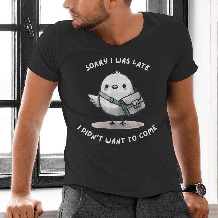 Sorry I Was Late I Didn't Want To Come Introvert Men's V-Neck T-Shirt Sorry I Was Late I Didn't Want To Come Introvert Men's V-Neck T-Shirt