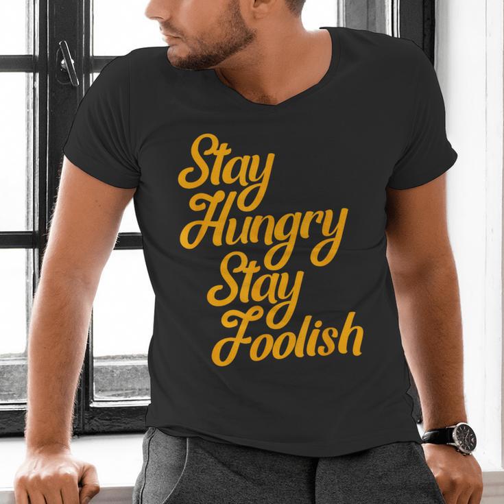 Stay Hungry Stay Foolish Shirt Motivational Graduation Tee Men's V-Neck T-Shirt