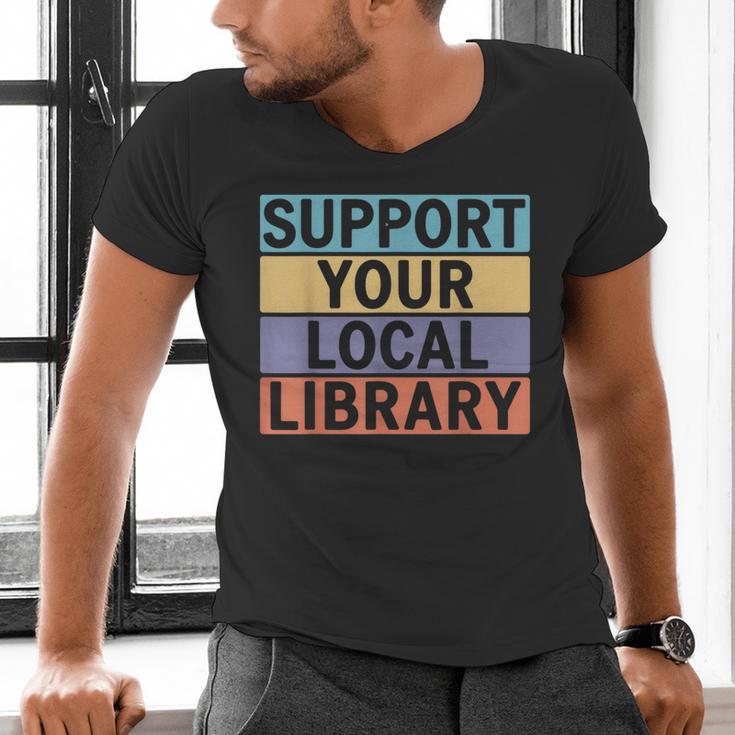 Support Your Local Library Worker Librarian Bookworm Men's V-Neck T-Shirt Support Your Local Library Worker Librarian Bookworm Men's V-Neck T-Shirt