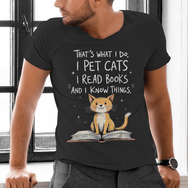 That's What I Do I Pet Cats I Read Books And I Know Things Men's V-Neck T-Shirt That's What I Do I Pet Cats I Read Books And I Know Things Men's V-Neck T-Shirt