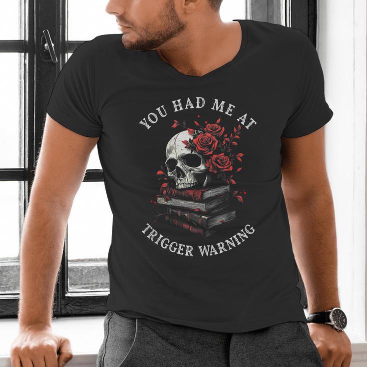 You Had Me At Trigger Warning Smutt Books Smutty Book Lover Men's V-Neck T-Shirt You Had Me At Trigger Warning Smutt Books Smutty Book Lover Men's V-Neck T-Shirt