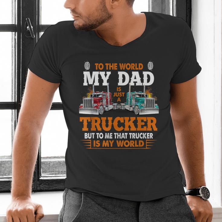 Trucker Father's Day To The World My Dad Is Just A Trucker Men's V-Neck T-Shirt