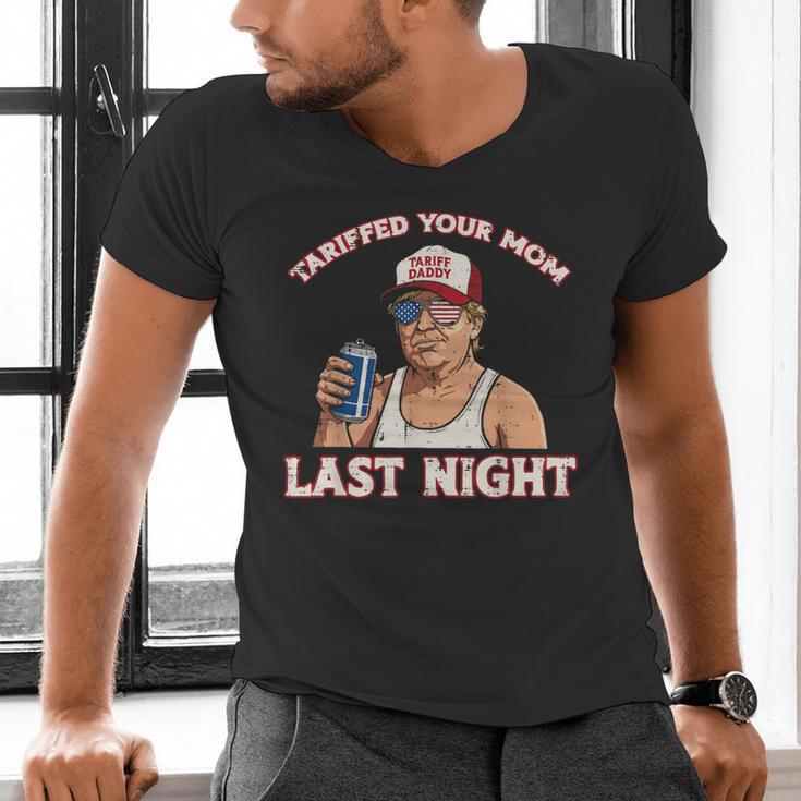 Trump Tariffed Your Mom Last Night Saying Meme Dad Men Men's V-Neck T-Shirt