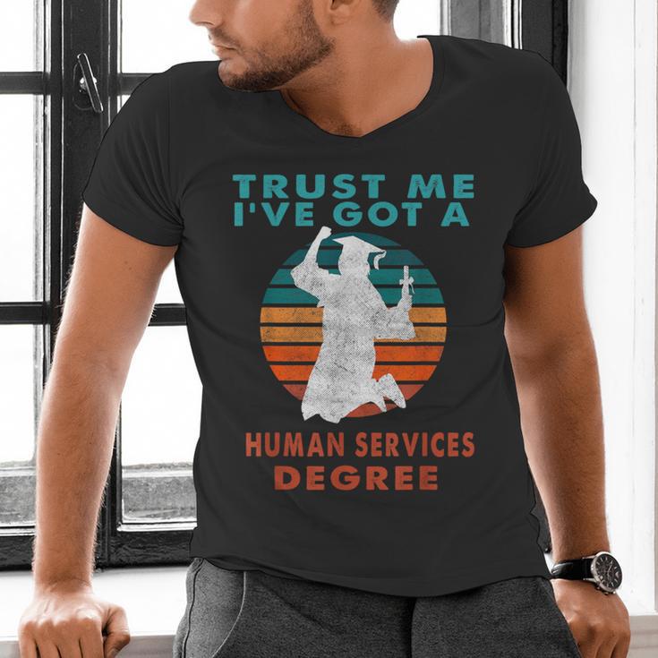 Trust Me I'Ve Got A Human Services Degree College Graduation Men's V-Neck T-Shirt