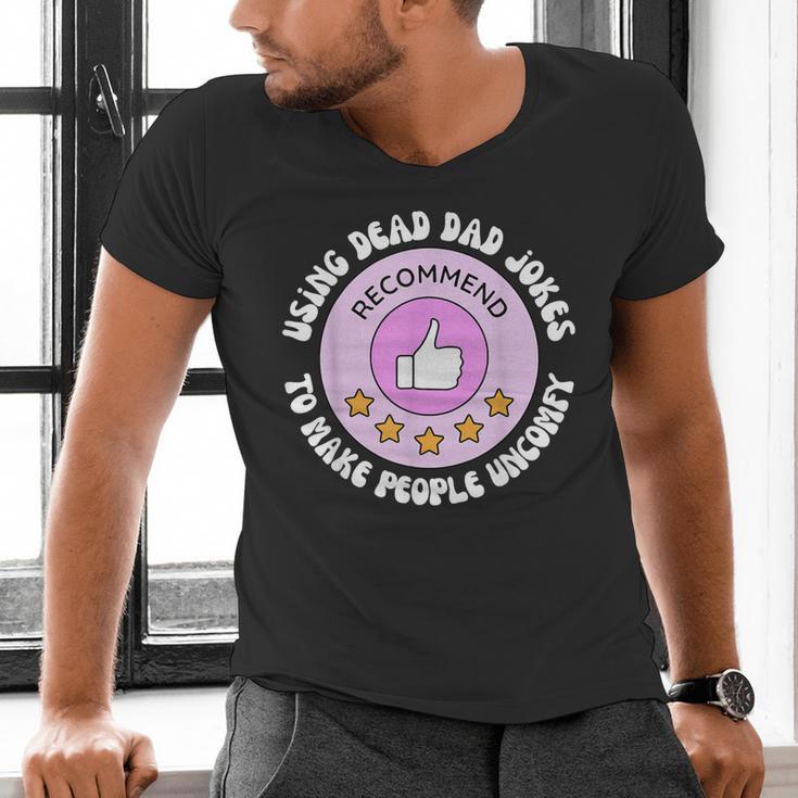Using Dead Dad Jokes To Make People Uncomfy Vintage Quote Men's V-Neck T-Shirt Using Dead Dad Jokes To Make People Uncomfy Vintage Quote Men's V-Neck T-Shirt