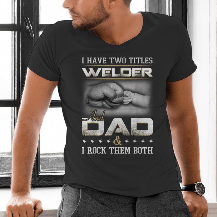Welder Dad Quote Father Welding Humor Daddy Men's V-Neck T-Shirt