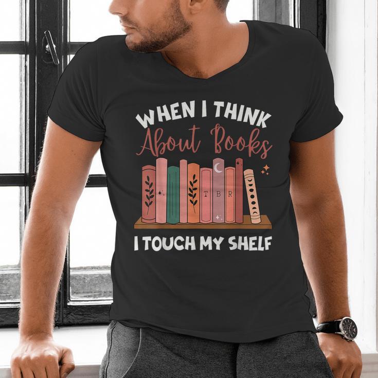 When I Think About Books I Touch My Shelf Bookworm Lovers Men's V-Neck T-Shirt