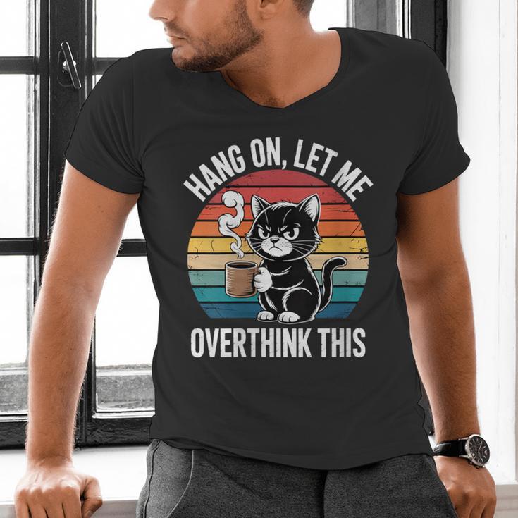 Women's Hang On Let Me Overthink Cat Coffee Retro Introvert Men's V-Neck T-Shirt Women's Hang On Let Me Overthink Cat Coffee Retro Introvert Men's V-Neck T-Shirt