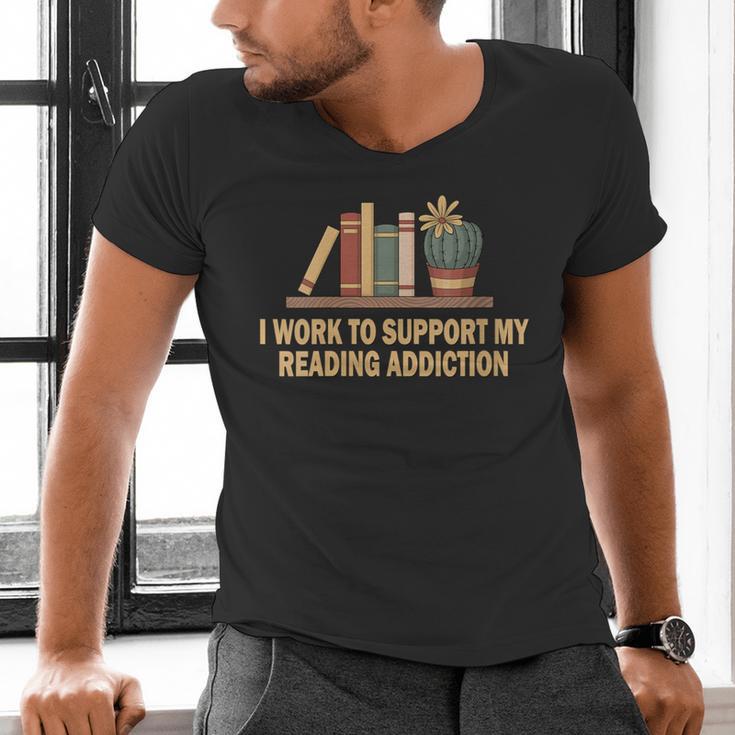 I Work To Support My Reading Addiction Books Lover Men's V-Neck T-Shirt I Work To Support My Reading Addiction Books Lover Men's V-Neck T-Shirt