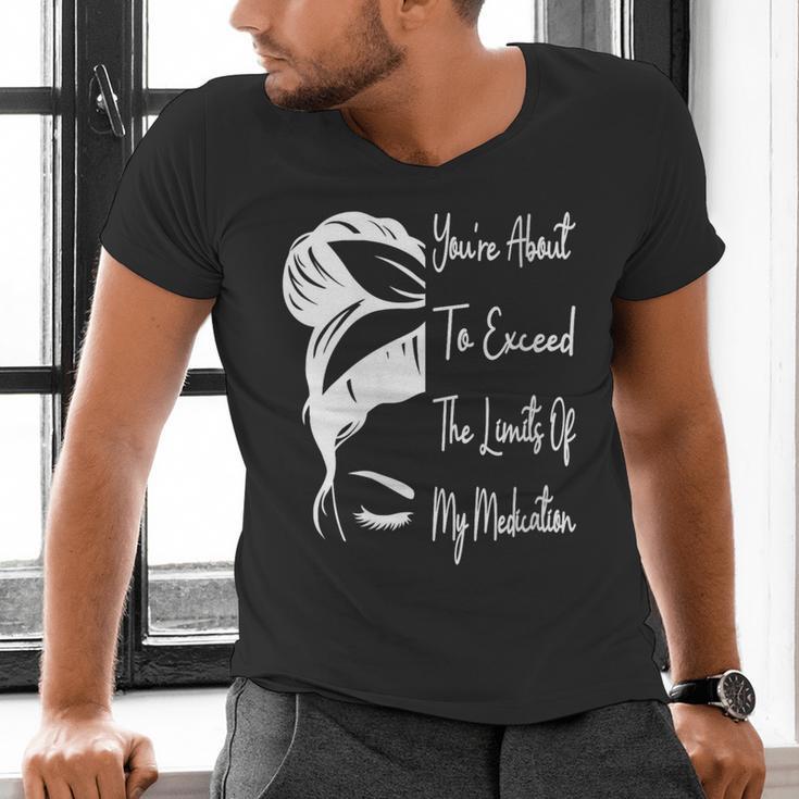 You'Re About To Exceed The Limits Of My Medication Introvert Men's V-Neck T-Shirt You'Re About To Exceed The Limits Of My Medication Introvert Men's V-Neck T-Shirt
