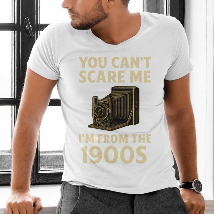 You Can't Scare Me I'm From The 1900s Vintage Camera Men's V-Neck T-Shirt You Can't Scare Me I'm From The 1900s Vintage Camera Men's V-Neck T-Shirt