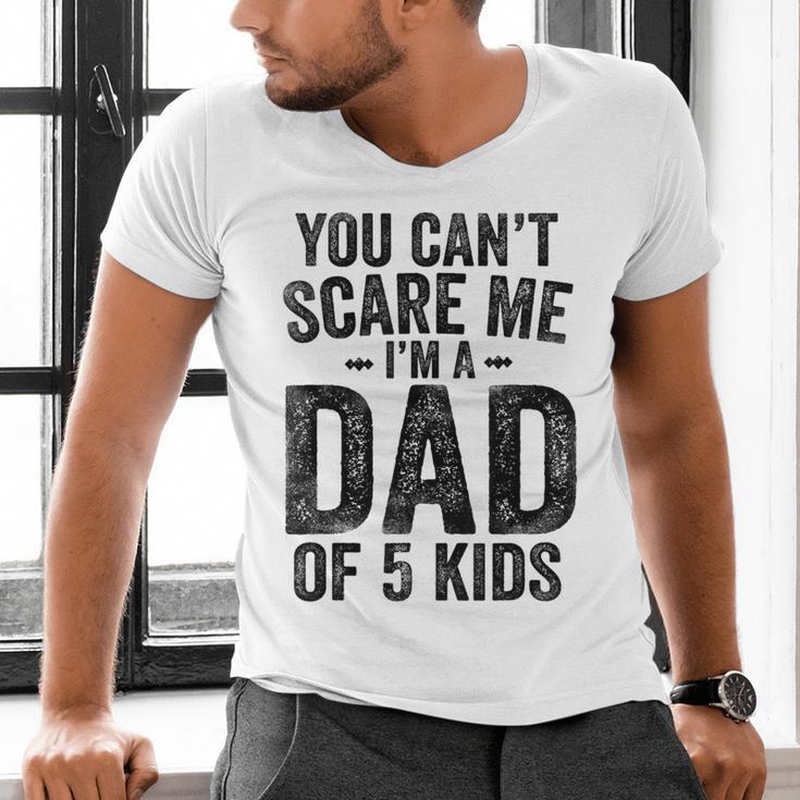 You Can't Scare Me I'm a Dad Of 5 Kids Father's Day Men's V-Neck T-Shirt