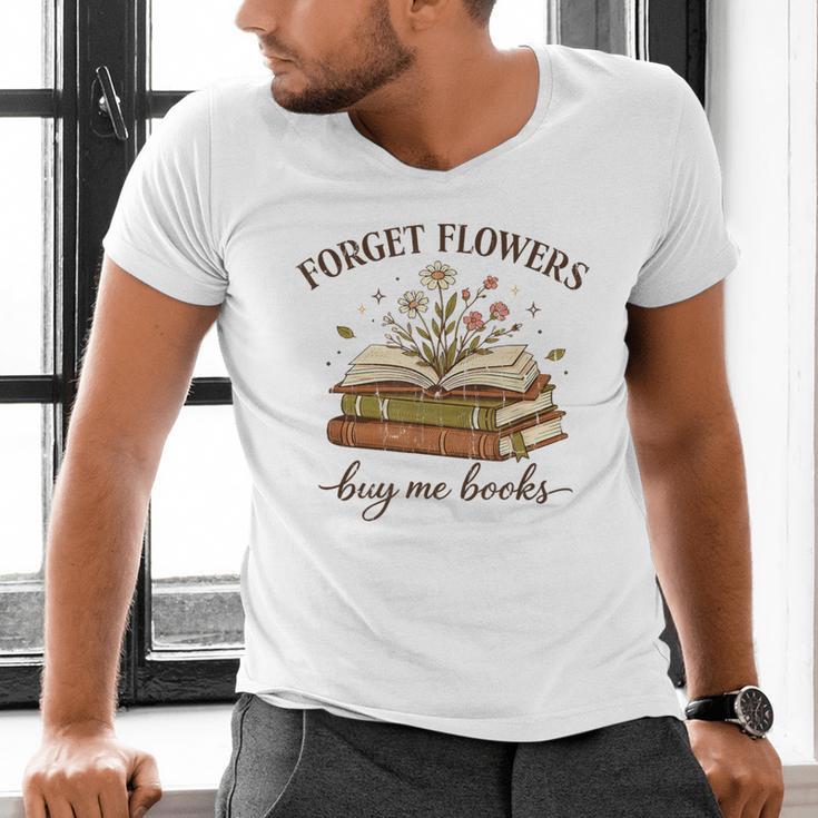 Forget Flowers Buy Me Books Book Lover Men's V-Neck T-Shirt Forget Flowers Buy Me Books Book Lover Men's V-Neck T-Shirt