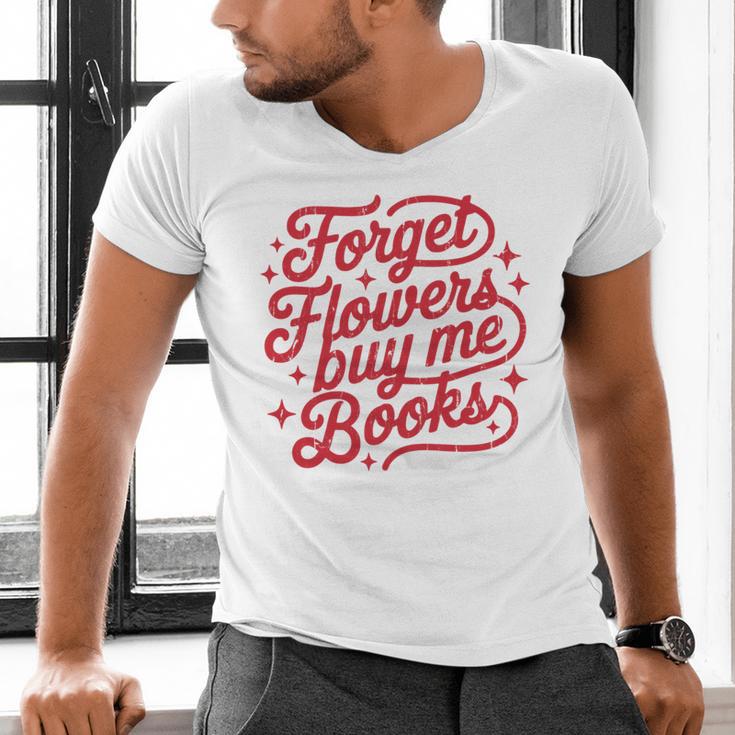 Forget Flowers Buy Me Books Men's V-Neck T-Shirt