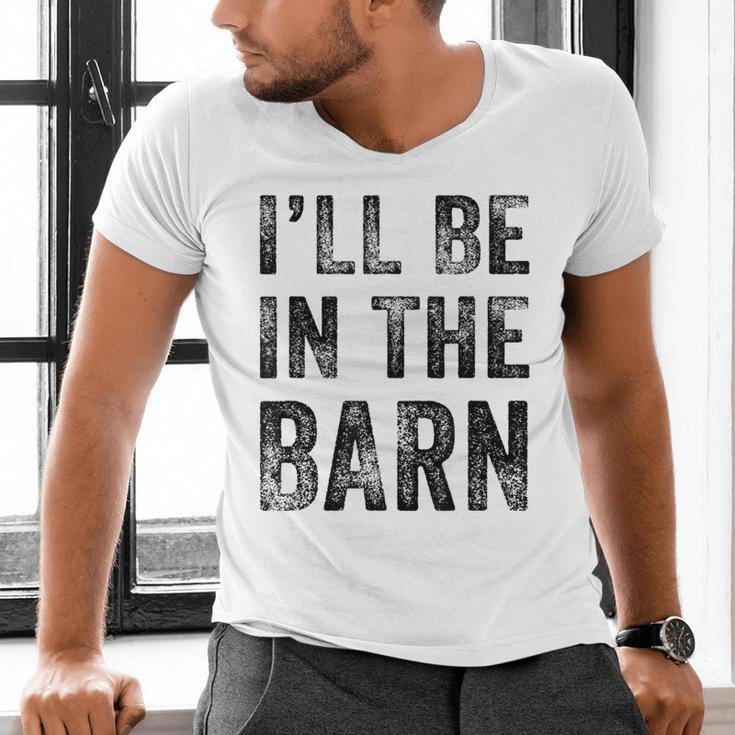 I'Ll Be In The Barn Dad Joke Grandpa Handyman Vintage Men's V-Neck T-Shirt