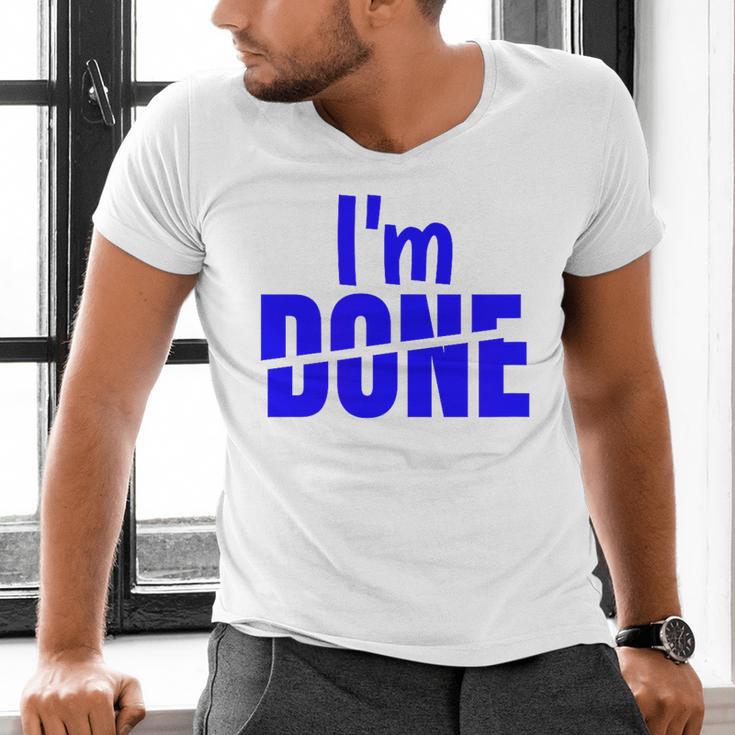 I'm Done Sarcastic Introvert Introversion Men's V-Neck T-Shirt I'm Done Sarcastic Introvert Introversion Men's V-Neck T-Shirt