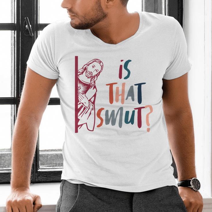 Jesus God Smut Reader Smut Reading Book Is That Smut Men's V-Neck T-Shirt Jesus God Smut Reader Smut Reading Book Is That Smut Men's V-Neck T-Shirt