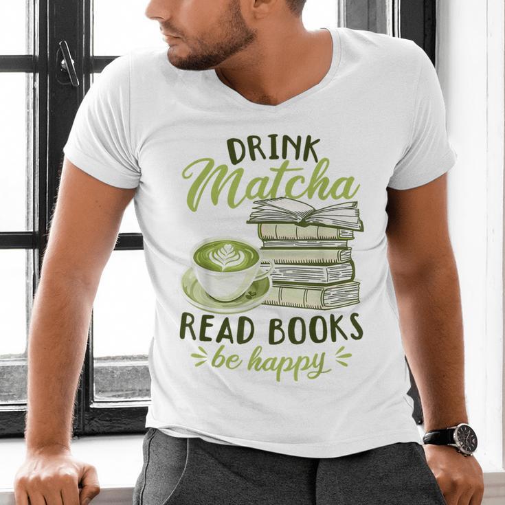 Matcha Green Tea Latte Drink Matcha Read Books Be Happy Men's V-Neck T-Shirt