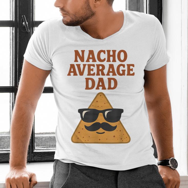 Nacho Average Dad Dad Joke Nacho Chip Men's V-Neck T-Shirt
