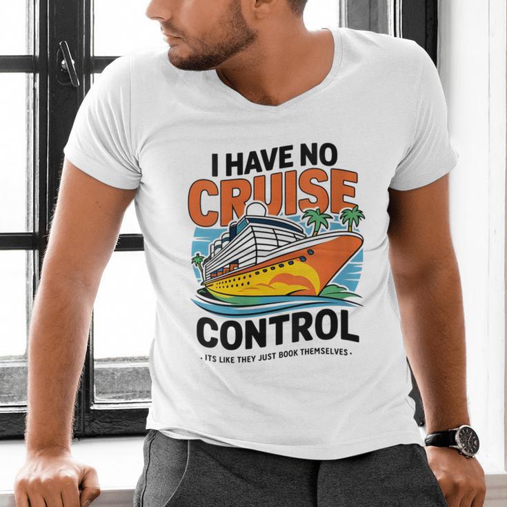 I Have No Cruise Trip Control They Book Themselves Men's V-Neck T-Shirt