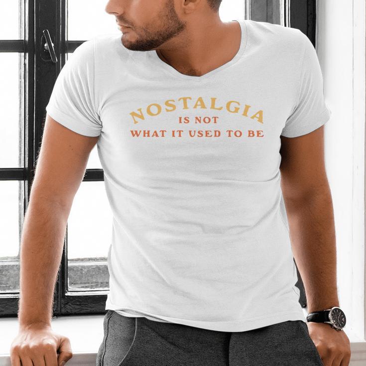 Nostalgia Is Not What It Used To Be Saying Men's V-Neck T-Shirt
