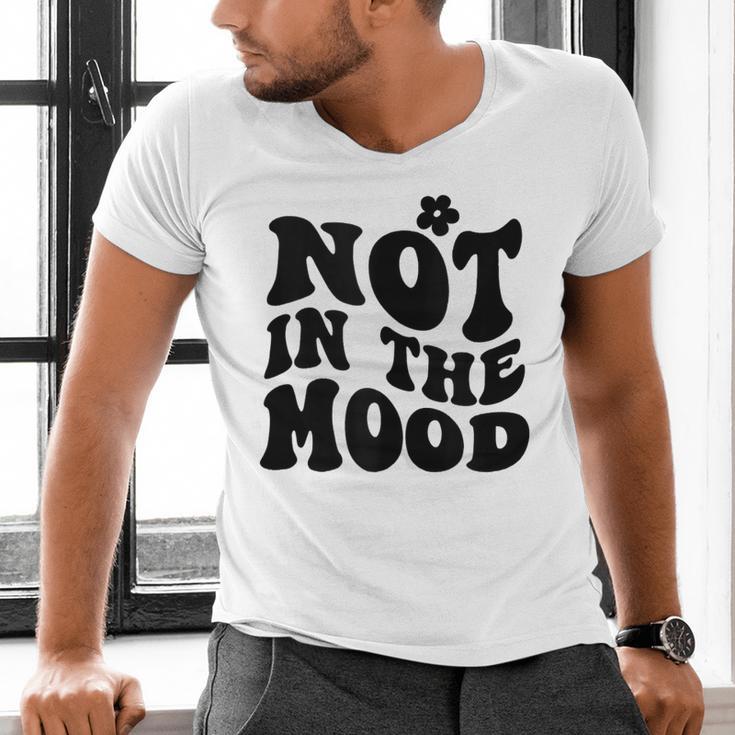 Not In The Mood Anti Social Introvert Sarcastic Retro Men's V-Neck T-Shirt Not In The Mood Anti Social Introvert Sarcastic Retro Men's V-Neck T-Shirt