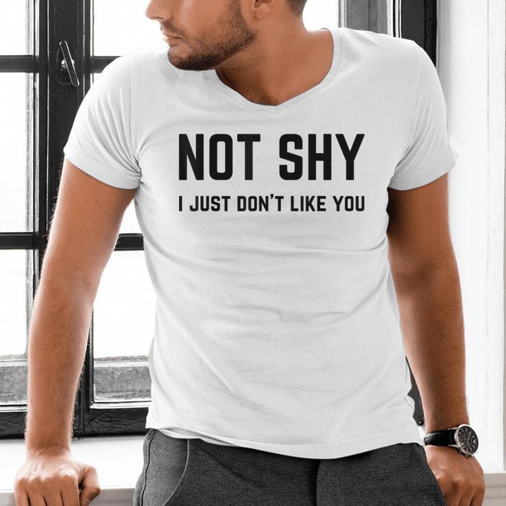 Not Shy I Just Don't Like You Introverting Men's V-Neck T-Shirt Not Shy I Just Don't Like You Introverting Men's V-Neck T-Shirt